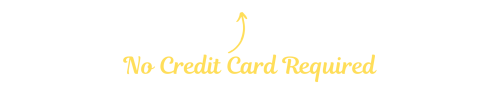 No Credit Card Required No Credit Card Required